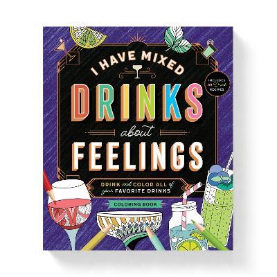 I Have Mixed Drinks About Feelings Coloring Book - Brass Monkey - cover