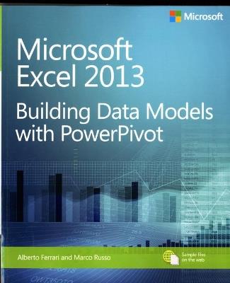 Microsoft Excel 2013 Building Data Models with PowerPivot - Alberto Ferrari,Marco Russo - cover