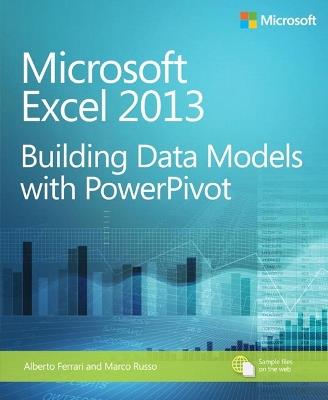 Microsoft Excel 2013 Building Data Models with PowerPivot - Alberto Ferrari,Marco Russo - cover