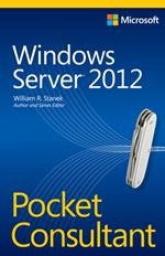 Windows Server 2012 R2 Pocket Consultant Volume 1