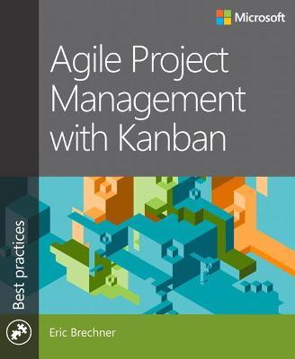 Agile Project Management with Kanban - Eric Brechner - cover
