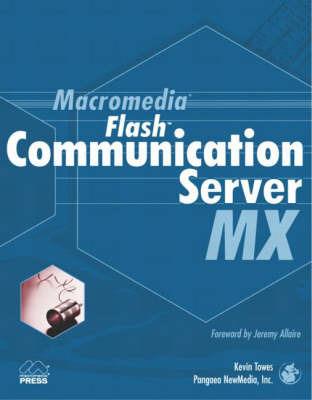 Macromedia Flash Communication Server MX - Kevin Towes - cover