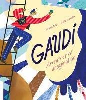 Gaudi - Architect of Imagination - Susan B. Katz,Schwalbe  Linda - cover