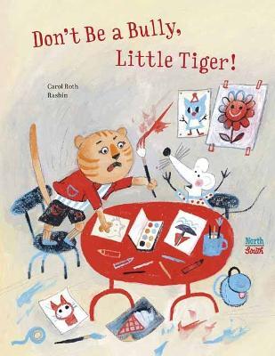 Don't Be A Bully, Little Tiger - Carol Roth,Rashin Kheiriyeh - cover