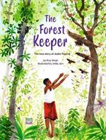 The Forest Keeper: The true story of Jadav Payeng