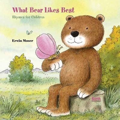 What Bear Likes Best: Rhymes for children - Erwin Moser,Alistair Beaton - cover