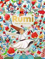 Rumi–Poet of Joy and Love