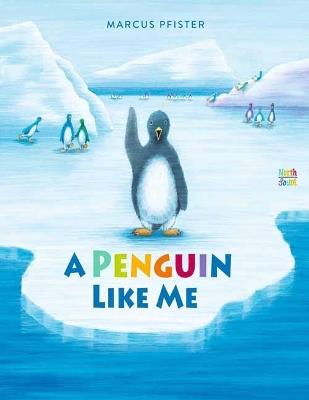A Penguin Like Me - Marcus Pfister,David Henry  Wilson - cover
