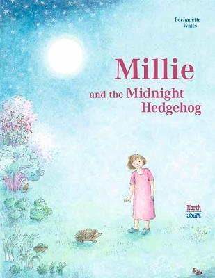 Millie and the Midnight Hedgehog - Bernadette Watts - cover