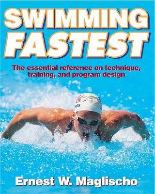 Swimming Fastest: A Comprehensive Guide to the Science of Swimming - E.W. Maglischo - cover