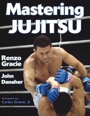 Mastering Jujitsu - Renzo Gracie,John Danaher - cover