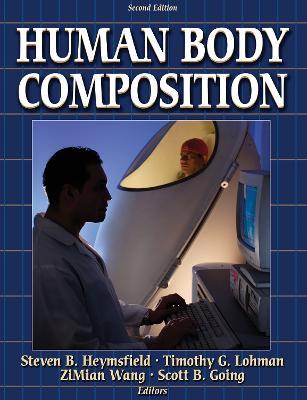 Human Body Composition - Steven B. Heymsfield,Timothy Lohman,ZiMian Wang - cover