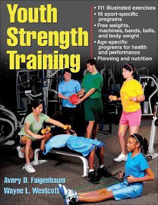 Youth Strength Training: Programs for Health, Fitness, and Sport - Avery Faigenbaum,Wayne Westcott - cover