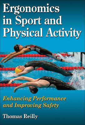 Ergonomics in Sport and Physical Activity: Enhancing Performance and Improving Safety - Thomas Reilly - cover