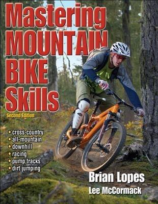 Mastering Mountain Bike Skills - 2nd Edition - Brian Lopes,Lee McCormack - cover