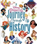 A Disney Princess Journey Through History (Disney Princess)