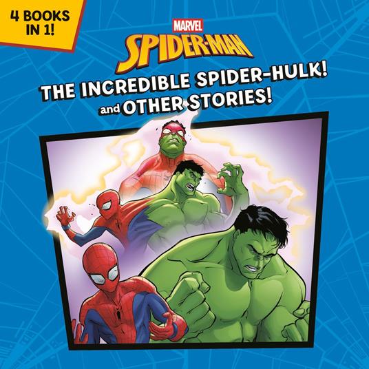 The Incredible Spider-Hulk! And Other Stories! (Marvel Spider-Man) - Random House - ebook