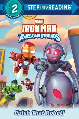 Iron Man and His Awesome Friends: Catch That Robot! (Marvel) - cover