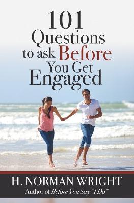 101 Questions to Ask Before You Get Engaged - H. Norman Wright - cover