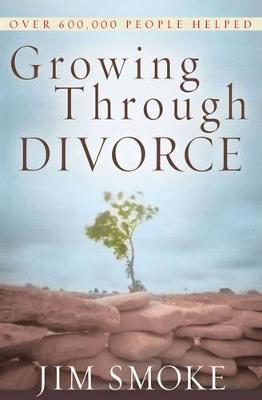 Growing Through Divorce - Jim Smoke - cover
