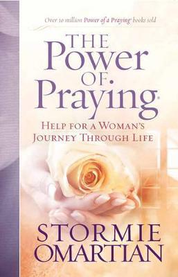 The Power of Praying: Help for a Woman's Journey Through Life - Stormie Omartian - cover