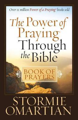 The Power of Praying Through the Bible Book of Prayers - Stormie Omartian - cover