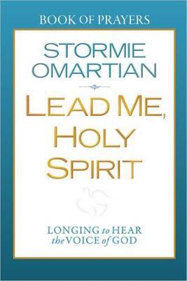 Lead Me, Holy Spirit Book of Prayers: Longing to Hear the Voice of God - Stormie Omartian - cover