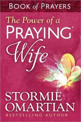 The Power of a Praying Wife Book of Prayers - Stormie Omartian - cover