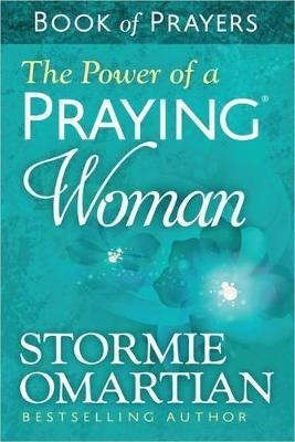 The Power of a Praying Woman Book of Prayers - Stormie Omartian - cover