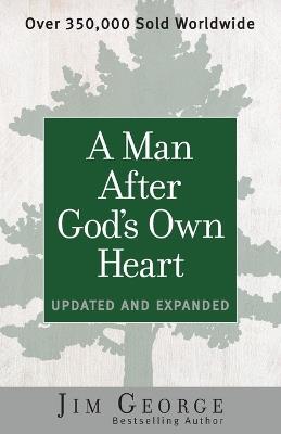 A Man After God's Own Heart: Updated and Expanded - Jim George - cover