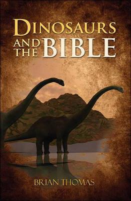 Dinosaurs and the Bible - Brian Thomas - cover