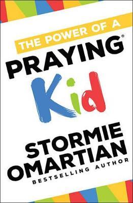 The Power of a Praying Kid - Stormie Omartian - cover