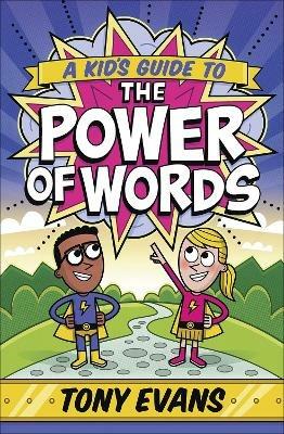 A Kid's Guide to the Power of Words - Tony Evans - cover