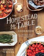 The Homestead-to-Table Cookbook: Over 200 Simple Recipes to Savor a Sustainable Lifestyle