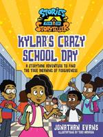 Kylar's Crazy School Day: A Storytime Adventure to Find the True Meaning of Forgiveness