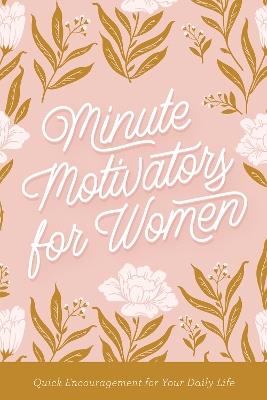 Minute Motivators for Women: Quick Encouragement for Your Daily Life - Stan Toler - cover