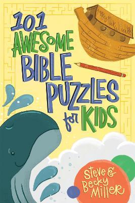 101 Awesome Bible Puzzles for Kids - Steve Miller,Becky Miller - cover