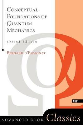 Conceptual Foundations Of Quantum Mechanics: Second Edition - Bernard D'espagnat - cover