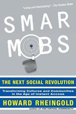 Smart Mobs: The Next Social Revolution
