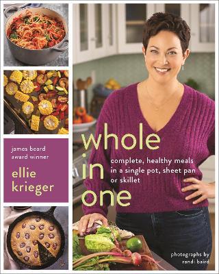 Whole in One: Complete, Healthy Meals in a Single Pot, Sheet, Pan, or Skillet - Ellie Krieger - cover