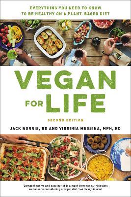 Vegan for Life (Revised): Everything You Need to Know to Be Healthy on a Plant-Based Diet - Jack Norris,Virginia Messina - cover