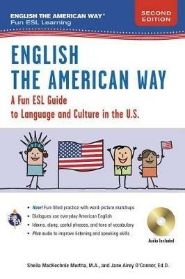 English the American Way: A Fun Guide to English Language 2nd Edition - Sheila Mackechnie Murtha,Jane Airey O'Connor - cover