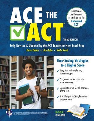 Ace the ACT 2026-2027 Book + Online - Dave Dobos,Jim Kebe,Kelly Roell - cover