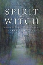 Spirit of the Witch: Religion & Spirituality in Contemporary Witchcraft