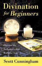 Divination for Beginners: Discover the Techniques That Work for You