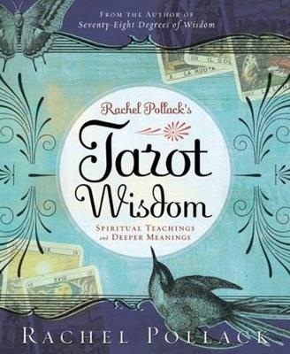 Rachel Pollack's Tarot Wisdom: Spiritual Teachings and Deeper Meanings - Rachel Pollack - cover