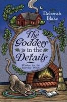 The Goddess is in the Details: Wisdom for the Everyday Witch - Deborah Blake - cover
