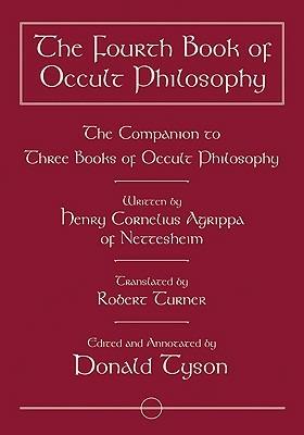 The Fourth Book of Occult Philosophy: The Companion to Three Books of Occult Philosophy - Henry Cornelius Agrippa,Donald Tyson - cover