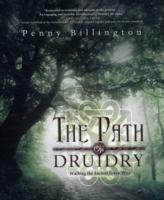 The Path of Druidry: Walking the Ancient Green Way - Penny Billington - cover