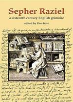 Sepher Raziel: Liber Salomonis: A Sixteenth Century English Grimoire